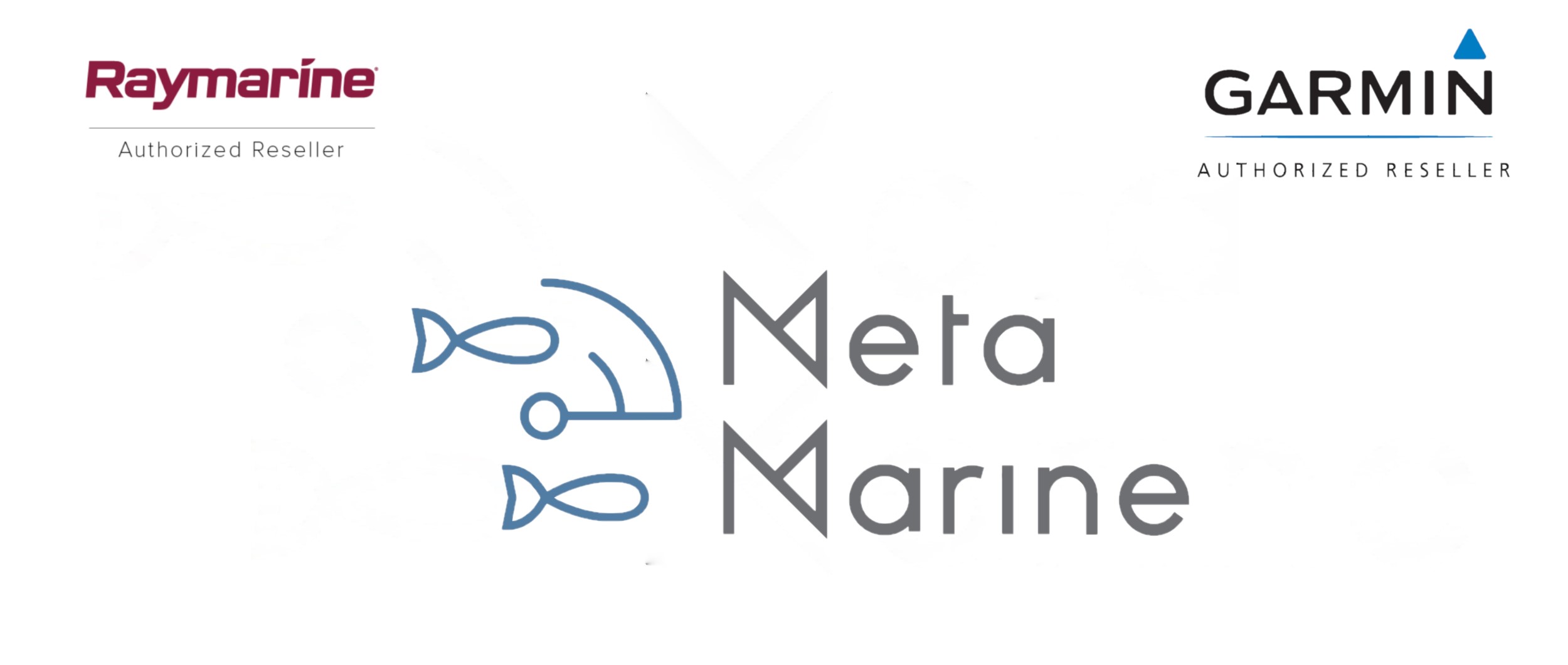 Image with Raymarine Authorized Reseller logo, Garmin Authorized Reseller logo, and Meta Marine's logo.
